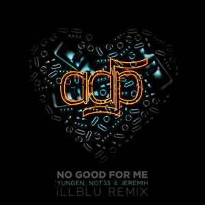 No Good For Me (iLL BLU Remix) [Explicit]