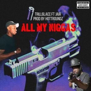 all my niggas (feat. jair) (Explicit)