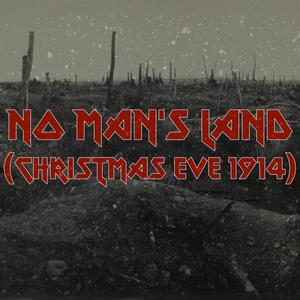 No Man's Land (Christmas Eve 1914) (feat. Markus Tälth, Jonatan Hedlin & Kristian Niemann)