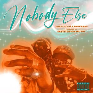 Nobody Else (feat. M.I./Durty Flow & Eddie Kane)