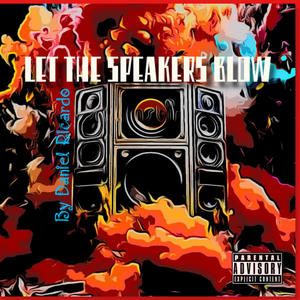 Let the speakers blow (Explicit)