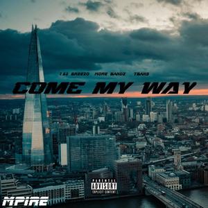 Come My way (feat. Tbans & More Bandz) (Explicit)