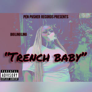 TRENCH BABY (Explicit)