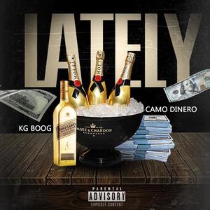 Lately (feat. Camo Dinero) [Explicit]