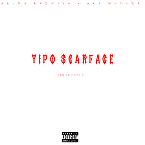 Tipo Scarface #Freestyle (Explicit)