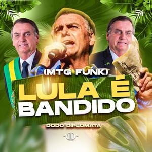 MTG - Lula é bandido - Funk do Bolsonaro (MTG FUNK)