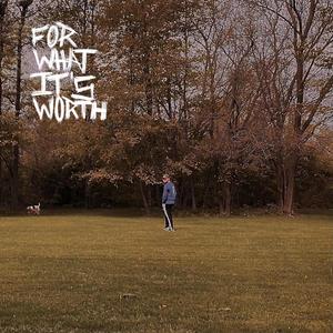 FOR WHAT IT'S WORTH (Explicit)