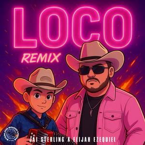 Loco (feat. Elijah Ezequiel) (Remix)