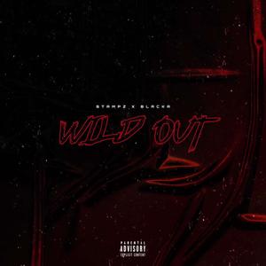 Wild Out (feat. Blacka) [Explicit]