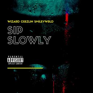 Sip Slowly (Explicit)