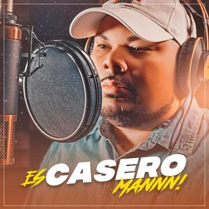 Es Casero Mannn (Explicit)