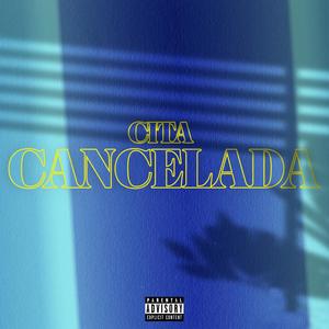 Cita Cancelada(feat. Skeez & Ramos) (Explicit)