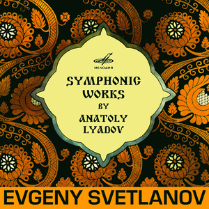 Lyadov: Symphonic Works