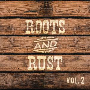 Roots And Rust, Vol. 2