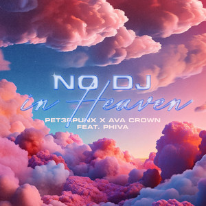 No DJ In Heaven