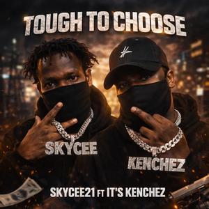 TOUGH TO CHOOSE (Explicit)