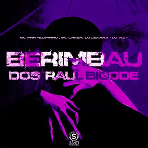 Berimbau Dos Raul Bigode (Explicit)
