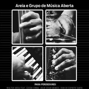 Areia e Grupo de Música Aberta - Para Perdedores