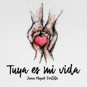 Tuya es mi vida (feat. Juan Miguel Portillo)