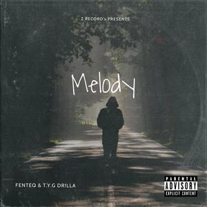 Melody (feat. T.Y.G DRILLA) [Explicit]