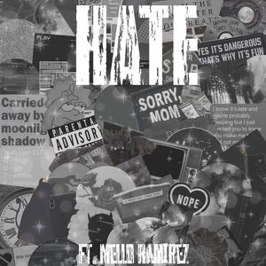 Hate (feat. Mello Ramirez) [Explicit]