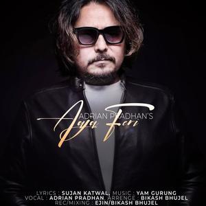Aaja Feri Aachanak (feat. Adrian Pradhan)