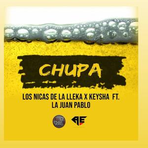 Chupa(feat. Keysha & La Juan Pablo) (Explicit)