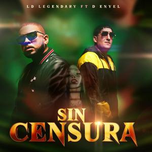 Sin Censura (feat. D-Enyel) [Explicit]