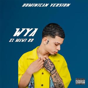 WYA (Dominican Version) [Explicit]