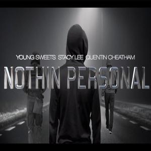 Nothin Personal(feat. Stacey Lee & Quentin Cheatham) (Explicit)