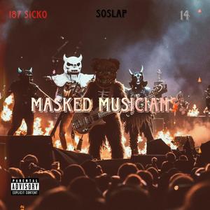 Masked Musicians (feat. 187 & FOURTEEN) (Explicit)
