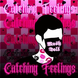 Catching Feelings (Explicit)