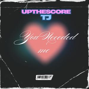 You needed me (Explicit)