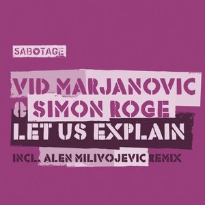 Vid Marjanovic & Simon Roge - Let Us Explain