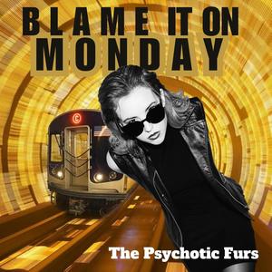 BLAME IT ON MONDAY