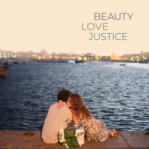 Beauty, Love, Justice