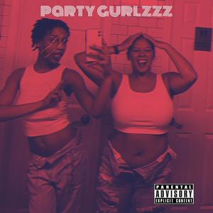 party gurlzzz (night life) [Explicit]