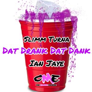 Dat Drank Dat Dank (feat. Ian Jaye) (Explicit)