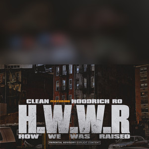 H.W.W.R (feat. Clean) (Explicit)