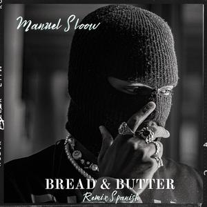 Bread & butter (feat. Spanish Gunna & Manuel Slow)