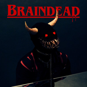 BRAINDEAD (Explicit)