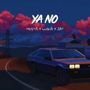 YA NO (feat. Luqua & Musta)