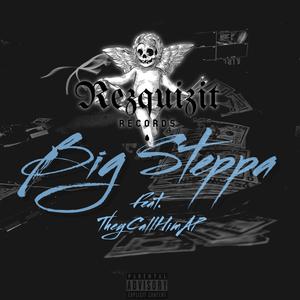 Big Steppa (feat. TheyCallHimAP) [Explicit]