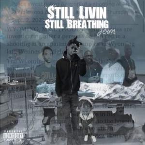 STILL LIVIN STILL BREATHING (Explicit)