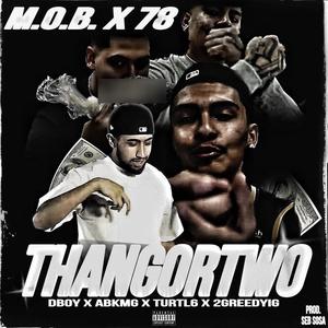 ThangOrTwo (feat. Dboy, Turtl6 & 2GreedyIG)