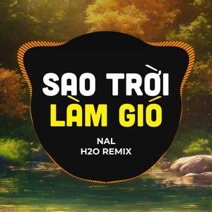 Sao Trời Làm Gió (Remix)