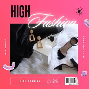 High Fashion (feat. AmazeDaTruth) [Explicit]