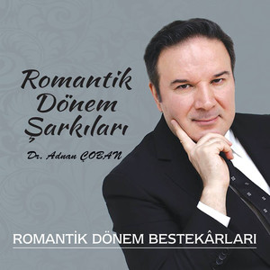 Romantik Dönem Şarkıları