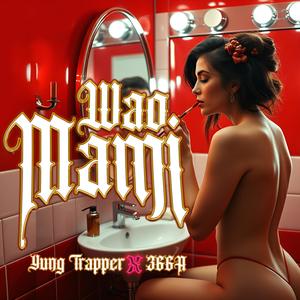 WAO MAMI (feat. 366A) (Explicit)