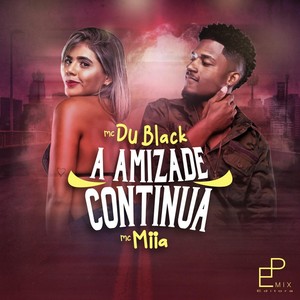 A Amizade Continua (Explicit)